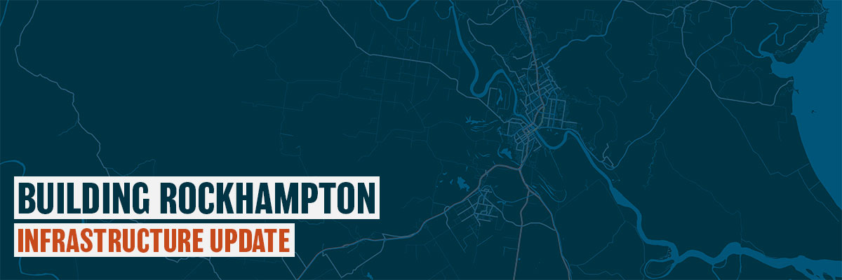 A dark blue graphic map of the Rockhampton Region with infrastructure highlighted and 'Building Rockhampton - Infrastructure Update' superimposed